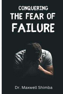 Conquering the Fear of Failure 1