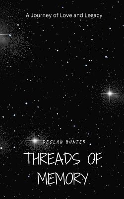 Declan Hunter - Threads of Memory, Häftad
