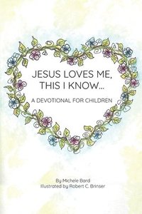 bokomslag Jesus Loves Me, This I Know: A Devotional For Children