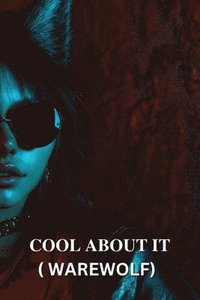 bokomslag Cool about It ( Warewolf)