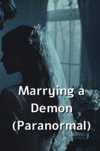 bokomslag Marrying a Demon (Paranormal)