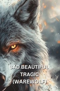 bokomslag Sad Beautiful Tragic (Warewolf)