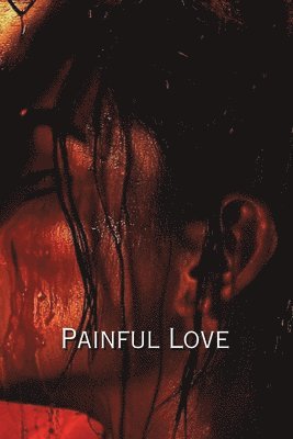 bokomslag Painful love (Thriller)