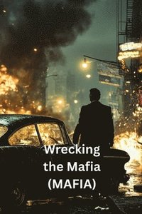 bokomslag Wrecking the Mafia (MAFIA)