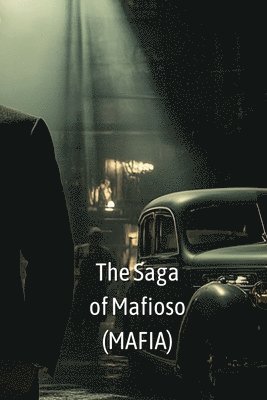 The Saga of Mafioso (MAFIA) 1