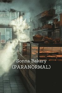 bokomslag Sonna Bakery (PARANORMAL)