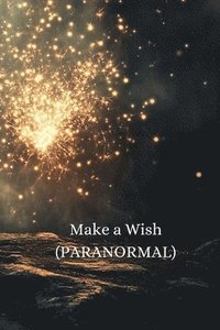 bokomslag Make a wish (PARANORMAL)