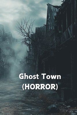 Ghost Town (HORROR) 1