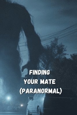 bokomslag Finding Your Mate (PARANORMAL)