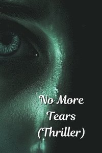 bokomslag No More Tears (Thriller)