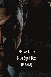 bokomslag Mafias Little Blue Eyed Boss (MAFIA)