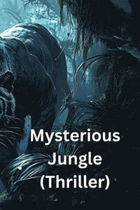 bokomslag Mysterious Jungle (Thriller)