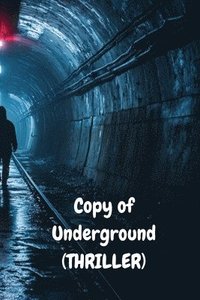 bokomslag Copy of Underground (THRILLER)