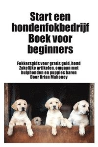 bokomslag Start een hondenfokbedrijf Boek voor beginners