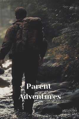 bokomslag Parent Adventures (Adventure)