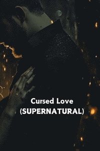 bokomslag Cursed Love (SUPERNATURAL)