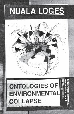 Nuala Loges - Ontologies of Environmental Collapse, Häftad