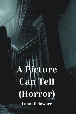 A Picture Can Tell (Horror) 1