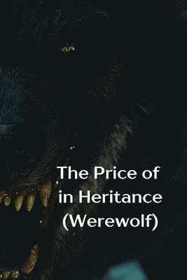 bokomslag The Price of Inheritance (Werewolf)