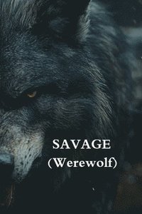 bokomslag Savage (Werewolf)