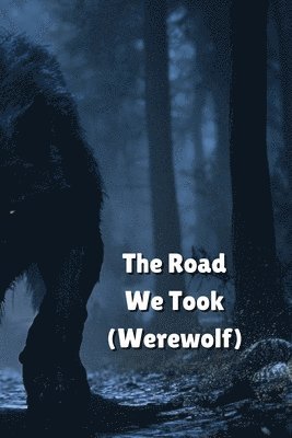 bokomslag The Road We Took (Werewolf)