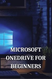 bokomslag Microsoft Onedrive for Beginners & Power Users