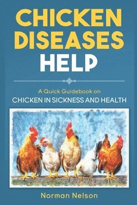 Norman Nelson - Chicken Diseases Help, Häftad