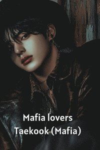 bokomslag Mafia lovers Taekook (Mafia)