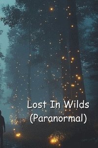 bokomslag Lost In Wilds (Paranormal)