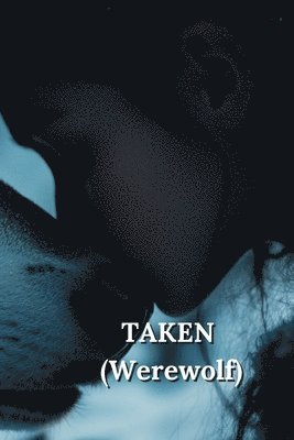 TAKEN (Werewolf) 1