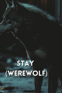 bokomslag Stay (Werewolf)