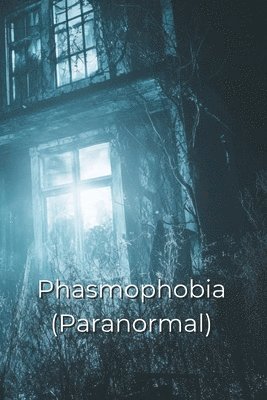 bokomslag Phasmophobia (Paranormal)