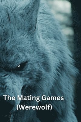 bokomslag The Mating Games (Werewolf)