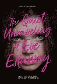 bokomslag The Quiet Unraveling of Eve Ellaway