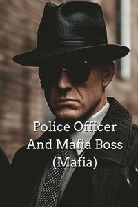 bokomslag Police Officer And Mafia Boss (Mafia)