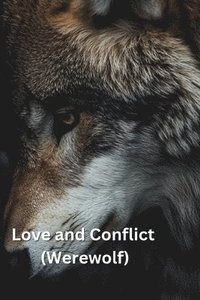 bokomslag Love and Conflict (Werewolf)