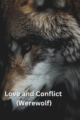 Love and Conflict (Werewolf) 1