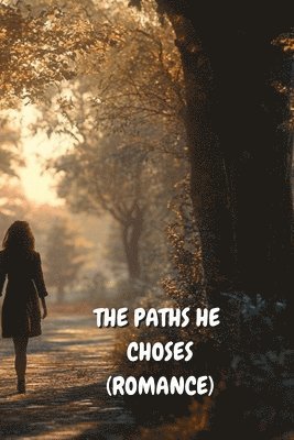 bokomslag Paths He Choses (Romance)