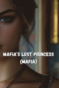 bokomslag Mafias Lost Principessa