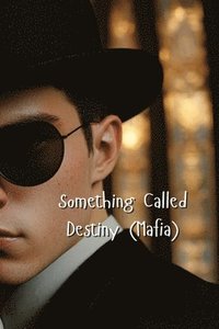 bokomslag Something Called Destiny (Mafia)