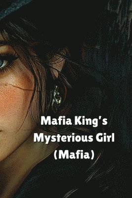 bokomslag Mafia Kings Mysterious Girl (Mafia)