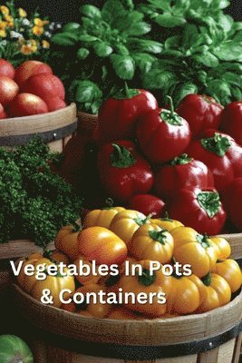 bokomslag Vegetables In Pots & Containers