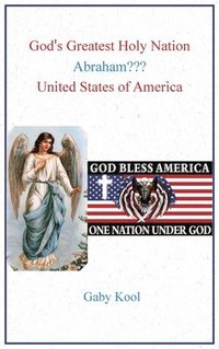 bokomslag God's Greatest Holy Nation Abraham: United States of America