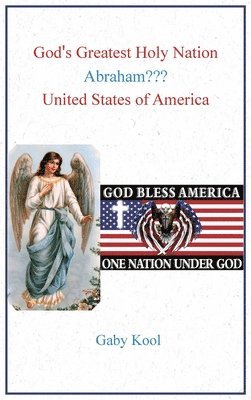bokomslag God's Greatest Holy Nation Abraham: United States of America