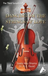 bokomslag The Third Symphony Dancing on the Strings of Love