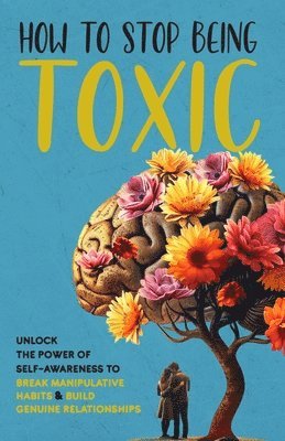 Jackson Porter - How to Stop Being Toxic, Häftad