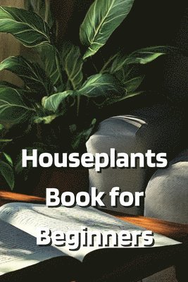 bokomslag Houseplants Book for Beginners