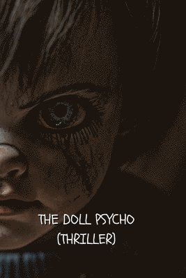 The Doll Psycho (Thriller) 1