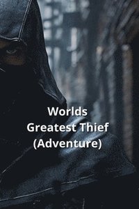 bokomslag Worlds Greatest Thief (Adventure)