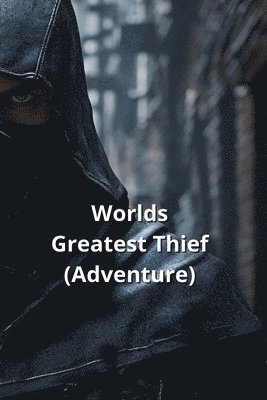 bokomslag Worlds Greatest Thief (Adventure)